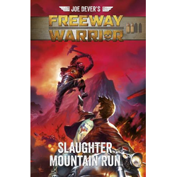 Joe Devers Freeway Warrior: Slaughter Mountain Run (eng)